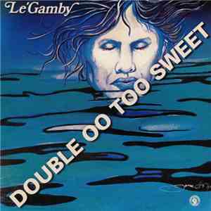 Le Gamby - Double OO Too Sweet