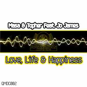 Masa & Topher Feat. Jo James - Love, Life & Happiness