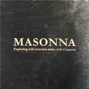 Masonna - Exploring Self-Corrosive Noise With Coquette