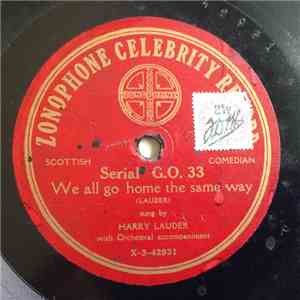 Mr. Harry Lauder - We All Go Home The Same Way / O Sing To Me the Auld Scot ...