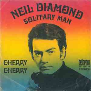 Neil Diamond - Solitary Man / Cherry Cherry