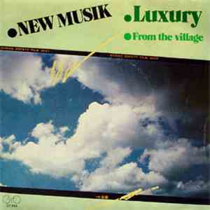 New Musik - Luxury / From The Village