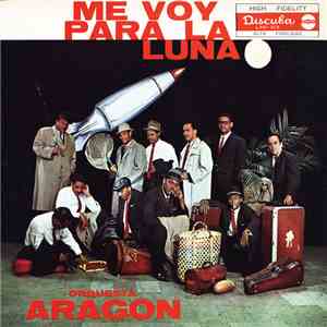 Orquesta Aragon - Me Voy Para La Luna