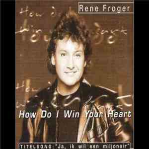 René Froger - How Do I Win Your Heart