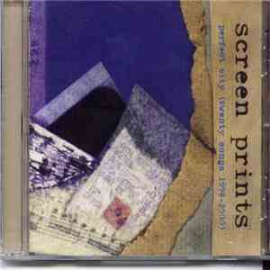 Screen Prints - Perfect City (Twenty Songs 1998-2000)