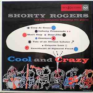 Shorty Rogers And His Orchestra Featuring The Giants - Cool And Crazy