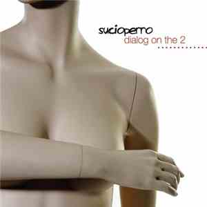 Sucioperro - Dialog On The 2