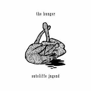 Sutcliffe Jügend - The Hunger