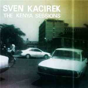 Sven Kacirek - The Kenya Sessions