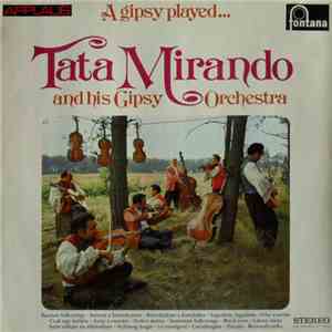 Tata Mirando And His Gipsy Orchestra - A Gipsy Played...
