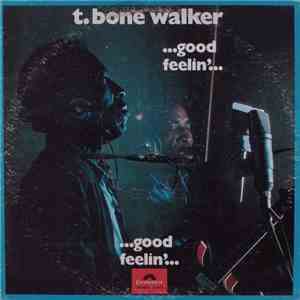 T-Bone Walker - ...Good Feelin'...