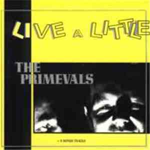 The Primevals - Live A Little