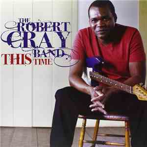 The Robert Cray Band - This Time