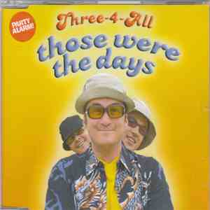 Three-4-All - Those Were The Days