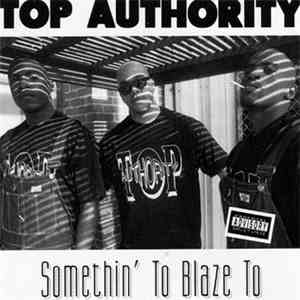 Top Authority - Somethin' To Blaze To
