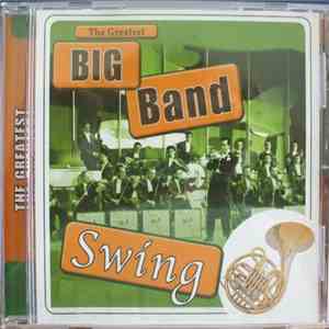 Various - The Greatest Big Band Swing
