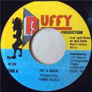 Yamie Bolo - Be A Man