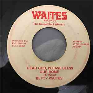 Betty Waites - Dear God, Please Bless Our Home / I'm On The Lord's Side