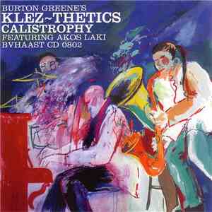Burton Greene's Klez-Thetics - Calistrophy