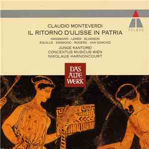Claudio Monteverdi – Junge Kantorei, Concentus Musicus Wien, Nikolaus Harnoncourt - Il Ritorno D'Ulisse In Patria