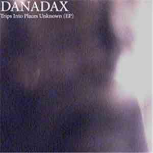 Danadax - Trips Into Places Unknown