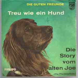 Die Guten Freunde - Treu Wie Ein Hund