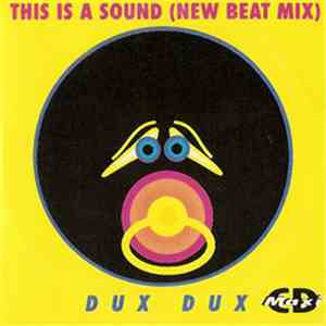 Dux Dux - This Is A Sound (New Beat Mix)