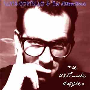 Elvis Costello & The Attractions With The TKO Horns - The Ultimate Gangster