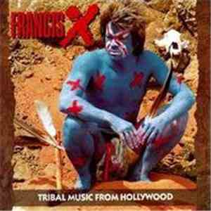 Francis X - Tribal Music From Hollywood
