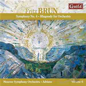 Fritz Brun — Moscow Symphony Orchestra, Adriano - Symphony No.4 • Rhapsody