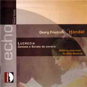 Georg Friedrich Händel, Roberta Invernizzi, Retablo Barocco - Lucrezia (Cantate E Sonate Da Camera)