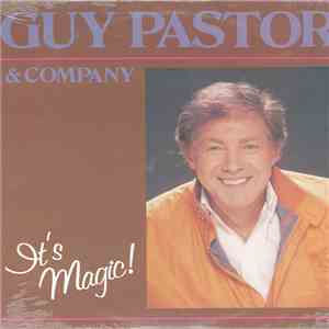 Guy Pastor & Company - It's Magic!