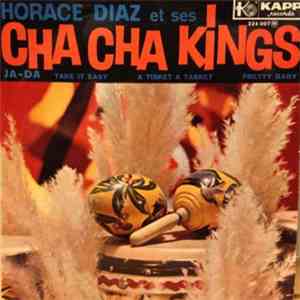 Horace Diaz Et Ses Cha Cha Kings - Horace Diaz Et Ses Cha Cha Kings