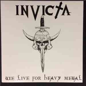 Invicta  - We Live For Heavy Metal