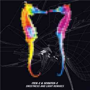 Itch-E & Scratch-E - Sweetness And Light Remixes