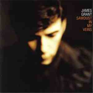 James Grant - Sawdust In My Veins