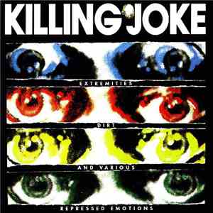 Killing Joke - Extremities, Dirt And Various Repressed Emotions