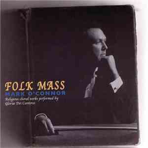 Mark O'Connor, Gloriae Dei Cantores - Folk Mass (Religious Choral Works Per ...