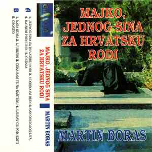 Martin Boras - Majko, Jednog Sina Za Hrvatsku Rodi