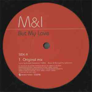M&I are MAX & Issa (Da Pump) - But My Love