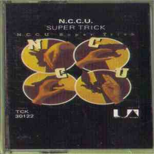 N.C.C.U. - Super Trick