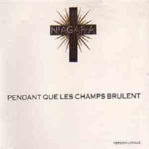 Niagara - Pendant Que Les Champs Brûlent