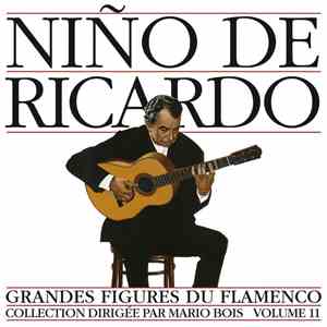 Niño Ricardo - Grandes Figures Du Flamenco - Volume 11