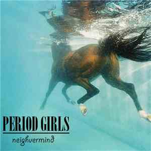 Period Girls - Neighvermind Demos