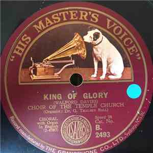 The Choir Of The Temple Church - King Of Glory/O Songs And Daughters