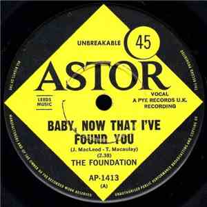The Foundation - Baby, Now That I've Found You