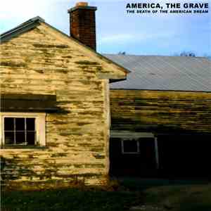Various - America The Grave: The Death Of The American Dream