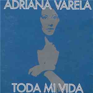 Adriana Varela - Toda Mi Vida