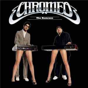 Chromeo - The Remixes