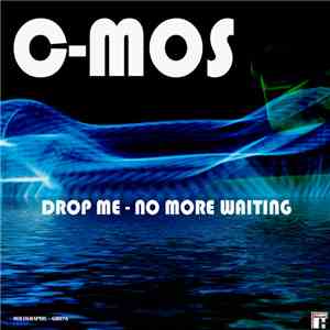 C-Mos - Drop Me - No More Waiting